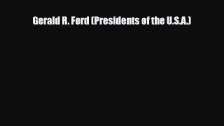 Read ‪Gerald R. Ford (Presidents of the U.S.A.) Ebook Free