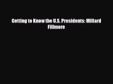 Read ‪Getting to Know the U.S. Presidents: Millard Fillmore Ebook Free