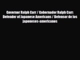 Read ‪Governor Ralph Carr / Gobernador Ralph Carr: Defender of Japanese Americans / Defensor