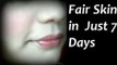 Beauty Tips - Get Fair Skin in 7 Days - Natural Remedies
