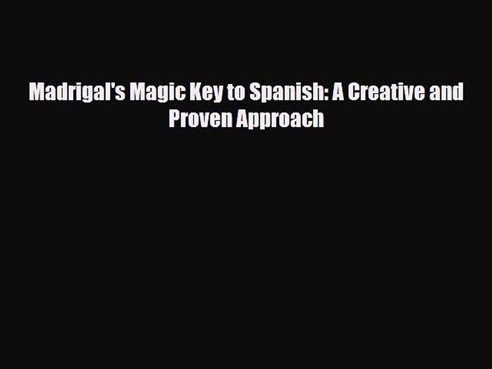 [PDF] Madrigal's Magic Key to Spanish A Creative and Proven Approach [Read] Full Ebook video
