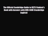 [PDF] The Official Cambridge Guide to IELTS Student's Book with Answers with DVD-ROM (Cambridge