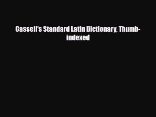 [PDF] Cassell's Standard Latin Dictionary Thumb-indexed [Download] Online