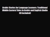 [PDF] Arabic Stories for Language Learners: Traditional Middle Eastern Tales In Arabic and