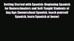 [PDF] Getting Started with Spanish: Beginning Spanish for Homeschoolers and Self-Taught Students