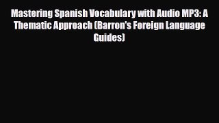 [PDF] Mastering Spanish Vocabulary with Audio MP3: A Thematic Approach (Barron's Foreign Language