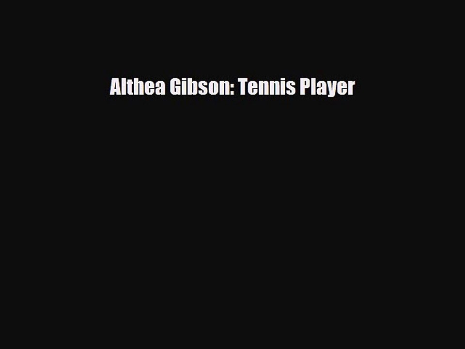 Read ‪Althea Gibson: Tennis Player Ebook Free