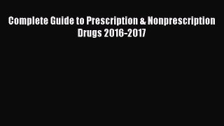 PDF Complete Guide to Prescription & Nonprescription Drugs 2016-2017 Free Books