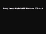 [PDF] Henry County Virginia Will Abstracts 1777-1820 [Download] Online