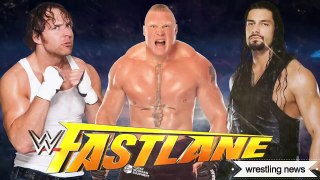 Brock Lesnar vs Roman Reings vs Dean Ambrose ( FASTLANE 2016 ) CONFORMED