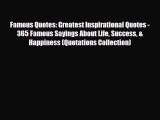 [PDF] Famous Quotes: Greatest Inspirational Quotes - 365 Famous Sayings About Life Success