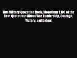 [PDF] The Military Quotation Book: More than 1100 of the Best Quotations About War Leadership
