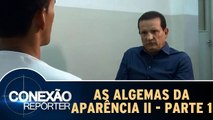 As Algemas da Aparência II - Parte 1