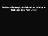 PDF Fairies and Fantasy by Molly Harrison: Coloring for Adults and Older Fairy Lovers!  EBook