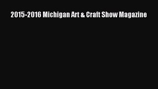 Download 2015-2016 Michigan Art & Craft Show Magazine Free Books