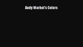 PDF Andy Warhol's Colors  Read Online
