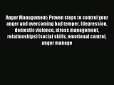 Read Anger Management: Proven steps to control your anger and overcoming bad temper. (depression