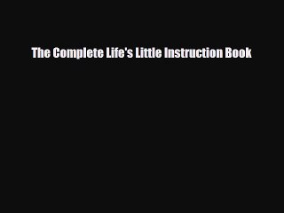 [PDF] The Complete Life's Little Instruction Book [Download] Full Ebook