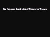 [PDF] We Empower: Inspirational Wisdom for Women [Download] Full Ebook
