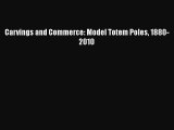 PDF Carvings and Commerce: Model Totem Poles 1880-2010  EBook