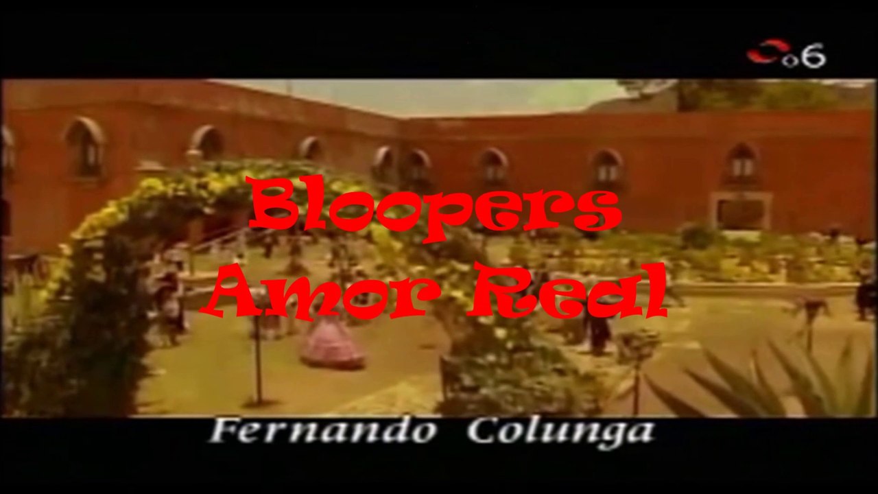 Bloopers de Amor Real