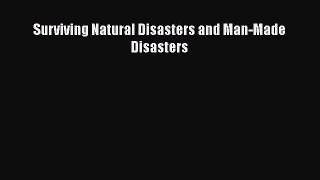 Download Surviving Natural Disasters and Man-Made Disasters  EBook