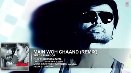 MAIN WOH CHAAND (Remix) | Teraa Surroor | Himesh Reshammiya, Farah Karimaee |