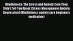 Read Mindfulness: The Stress and Anxiety Cure They Didn't Tell You About (Stress Management