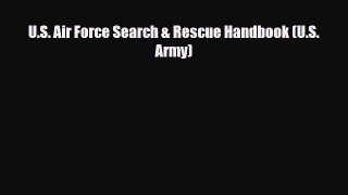 [PDF] U.S. Air Force Search & Rescue Handbook (U.S. Army) [Download] Online