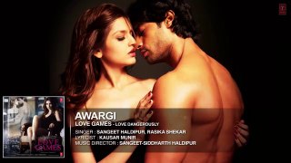 AWARGI Full Song (AUDIO) | LOVE GAMES | Gaurav Arora, Tara Alisha Berry |