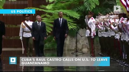 Cuba’s Raúl Castro calls on U.S. to leave Guantanamo