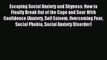 Read Escaping Social Anxiety and Shyness: How to Finally Break Out of the Cage and Soar With