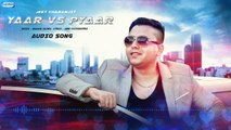 Yaar vs Pyaar Official Audio Jeet Charanjit Latest Punjabi Songs 2016