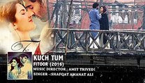 Fitoor Movie Songs Kuch Tum Song Aditya Roy Kapoor   Katrina Kaif Latest Bollywood Songs 2015 - Dailymotion - Dailymotion.mp4