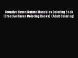 PDF Creative Haven Nature Mandalas Coloring Book (Creative Haven Coloring Books)  (Adult Coloring)