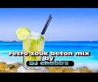 Retro zouk beton mix by Dj chabb's 2016