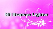 Nfl Broncos Lighter