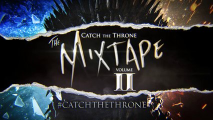 Game of Thrones Season 5: Catch The Throne Mixtape Volume II: Available Now on Soundcloud (HBO)