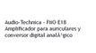 Audio-Technica - FiiO E18 Amplificador para auriculares y conversor digital analÃ³gico