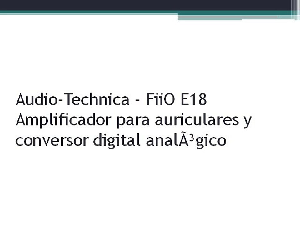 Audio-Technica - FiiO E18 Amplificador para auriculares y conversor digital analÃ³gico