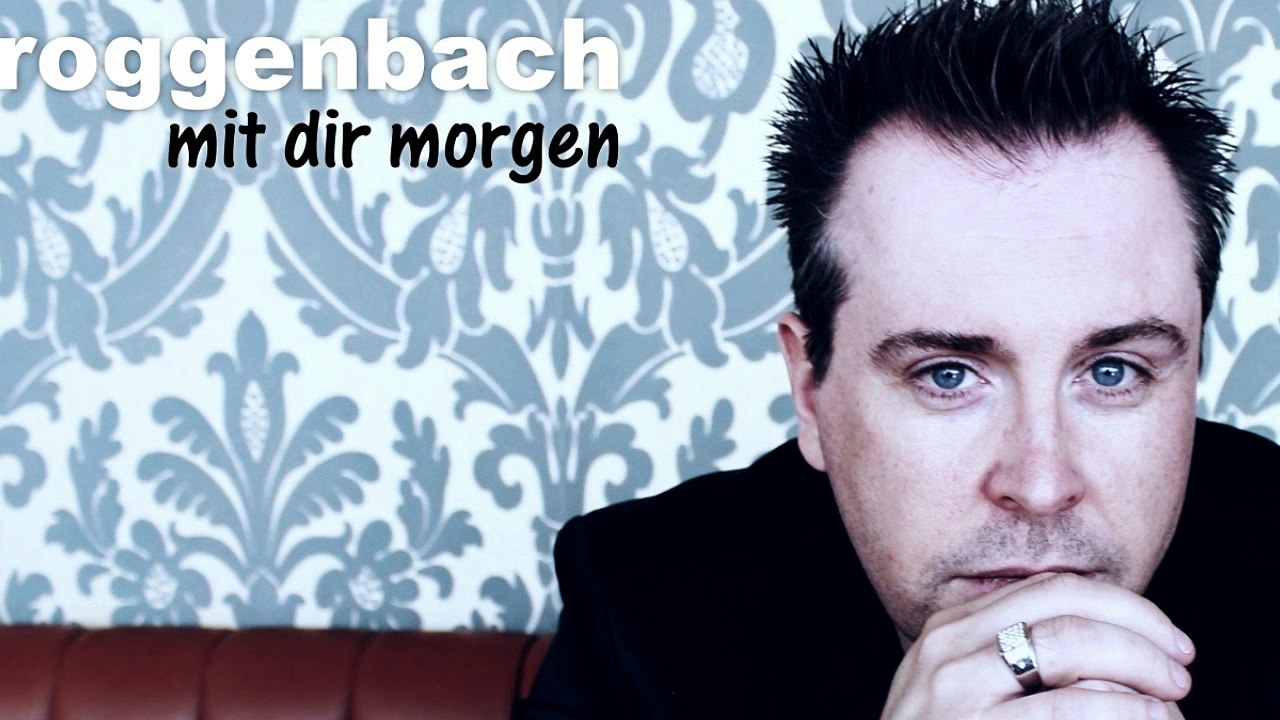 Roggenbach - Mit dir morgen (2014)