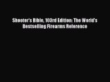 Read Shooter’s Bible 103rd Edition: The World's Bestselling Firearms Reference Ebook Free