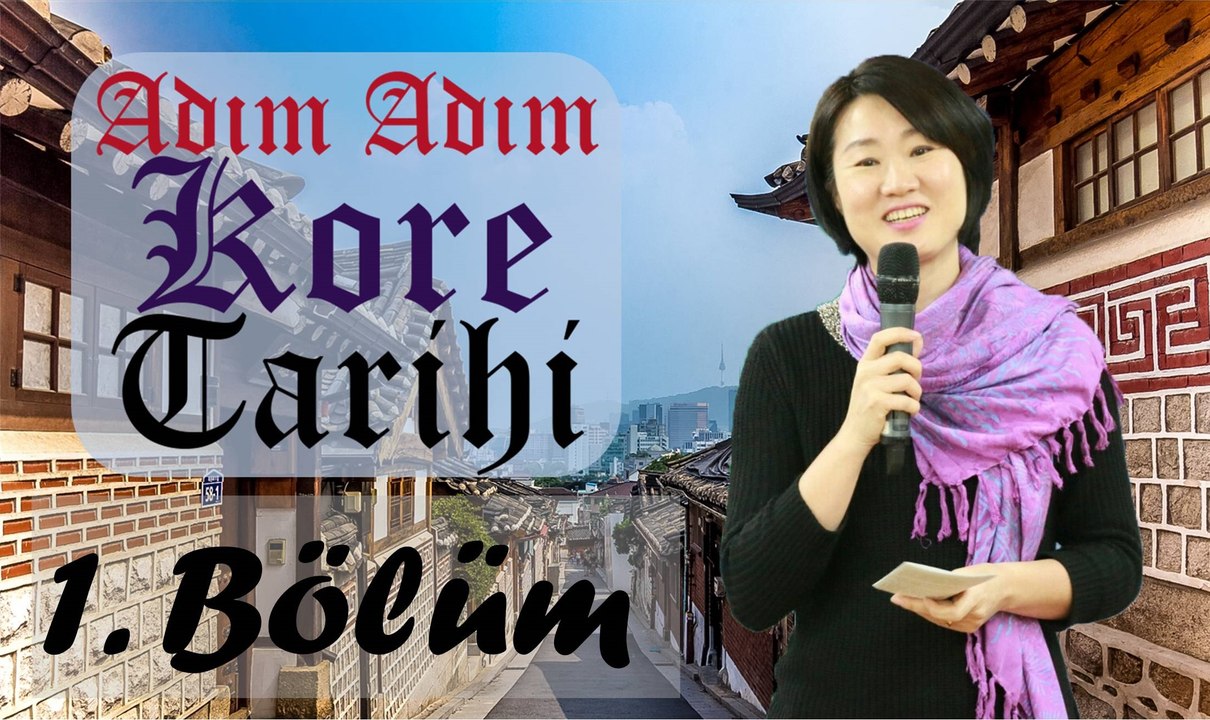 (Adım Adım Kore Tarihi-1) Türkiye ve Güney Kore Neden Kardeş Ülke?