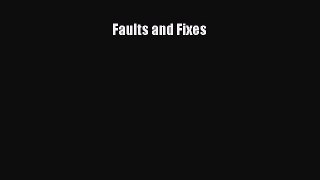 Read Faults and Fixes Ebook Online