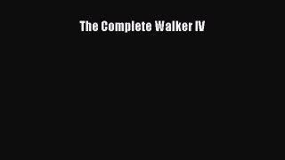 Read The Complete Walker IV Ebook Free