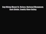 Read Day Hiking Mount St. Helens: National Monument Dark Divide Cowlitz River Valley Ebook