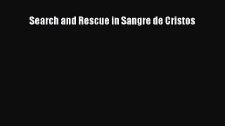 Download Search and Rescue in Sangre de Cristos PDF Free