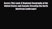 [PDF] Across This Land: A Regional Geography of the United States and Canada (Creating the