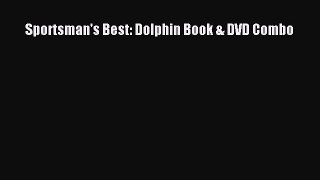 Download Sportsman's Best: Dolphin Book & DVD Combo Ebook Free