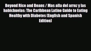 Read ‪Beyond Rice and Beans / Mas alla del arroz y las habichuelas: The Caribbean Latino Guide
